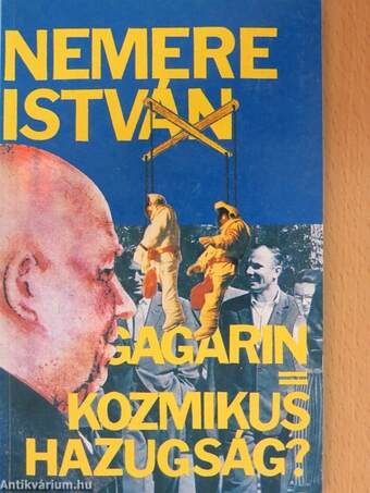 Gagarin=Kozmikus hazugság?
