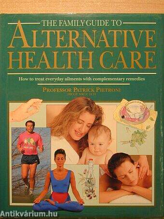 The Family guide to Alternative Health Care