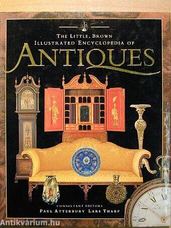 The Little, Brown Illustrated Encyclopedia of Antiques