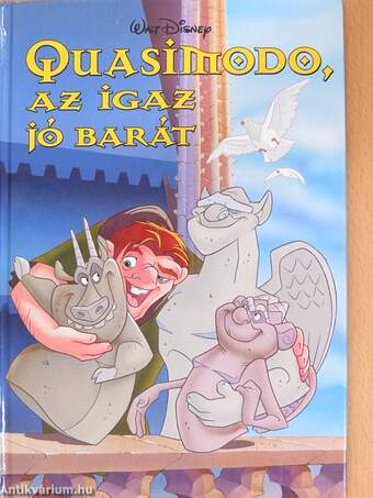 Quasimodo, az igaz jó barát