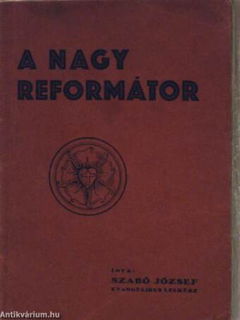 A nagy reformátor