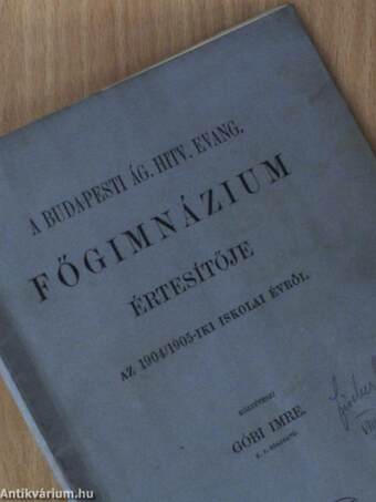 A Budapesti Ág. Hitv. Evang. Főgimnázium értesítője az 1904/1905-iki iskolai évről