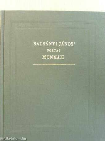 Batsányi János' poétai munkáji/Batsányi János költői munkáinak kiadástörténete