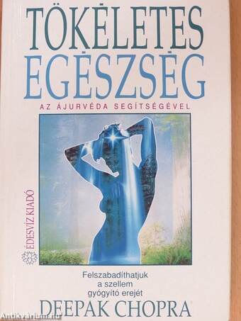 Tökéletes egészség - az ájurvéda segítségével