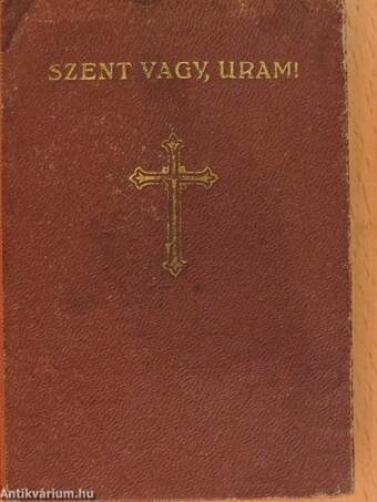 Szent vagy, Uram!