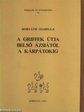 A griffek útja belső Ázsiától a Kárpátokig