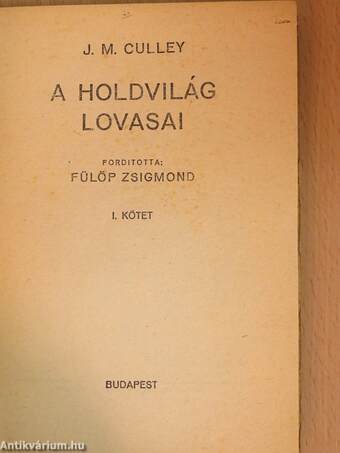 A holdvilág lovasai I-II.