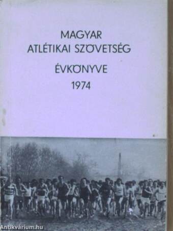 Magyar Atlétikai Szövetség évkönyve 1974