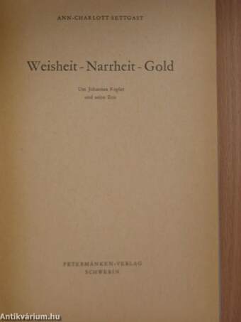 Weisheit - Narrheit - Gold