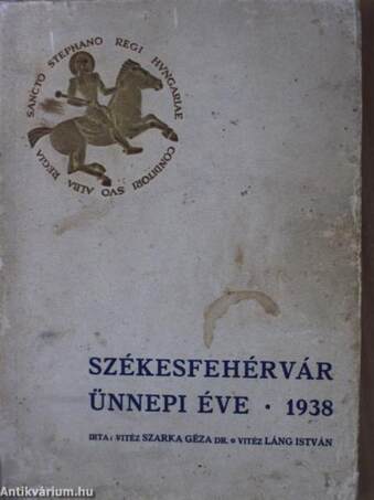 Székesfehérvár ünnepi éve - 1938