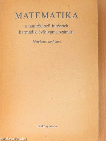 Matematika a tanítóképző intézetek harmadik évfolyama számára