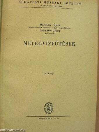 Kisnyomású gőzfűtések/Melegvízfűtések/Központi fűtés I-II. 1. füzet/Központi fűtés I-II. 2. füzet