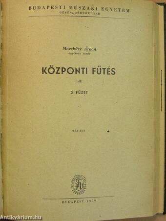 Kisnyomású gőzfűtések/Melegvízfűtések/Központi fűtés I-II. 1. füzet/Központi fűtés I-II. 2. füzet