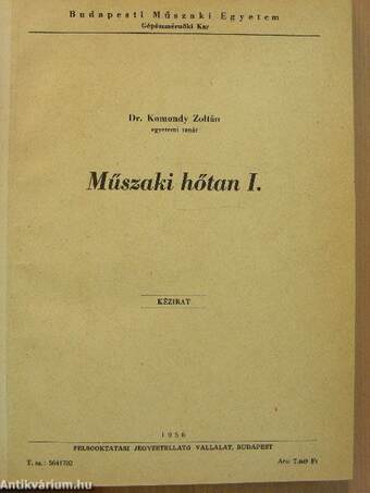 Műszaki hőtan I./Műszaki hőtan II./Útmutató műszaki hőtanból/Leírás és sajtóhibák jegyzéke Dr. Komondy Zoltán egyetemi tanár Műszaki hőtan I. c. jegyzetéhez/Leírási és sajtóhibák jegyzéke dr. Komondy Zoltán Műszaki hőtan II. c. jegyzetéhez