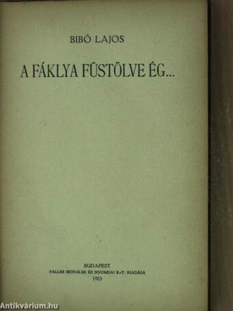 A fáklya füstölve ég...