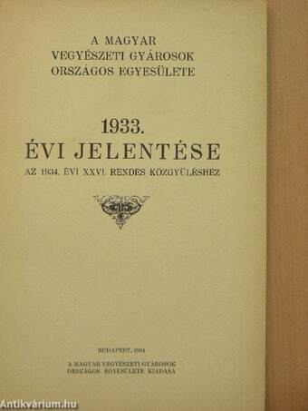 A Magyar Vegyészeti Gyárosok Országos Egyesülete 1933. évi jelentése