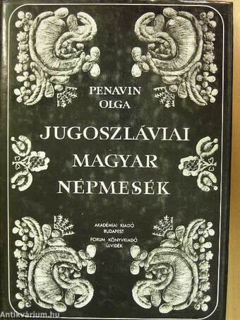 Jugoszláviai magyar népmesék I.