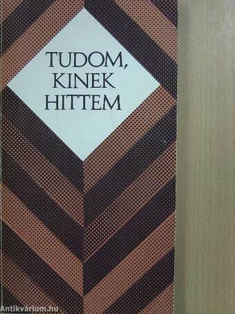 Tudom, kinek hittem