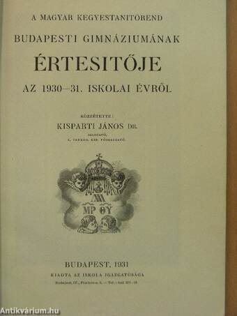 A magyar kegyestanitórend budapesti gimnáziumának értesítője az 1930-31. iskolai évről