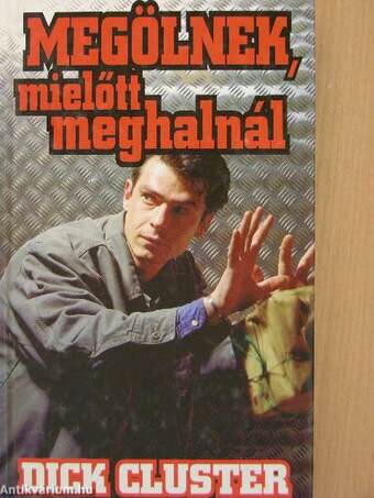 Megölnek, mielőtt meghalnál