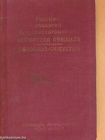 A csecsemő- és gyermekorvoslásnál használatos gyógyszeradagok, táplálékok és csecsemő-diaetetika