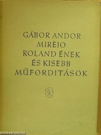 Miréio - Roland ének és kisebb műfordítások I-II.