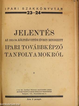 Jelentés az 1935-36. költségvetési évben rendezett ipari továbbképző tanfolyamokról