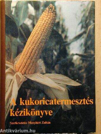 A kukoricatermesztés kézikönyve