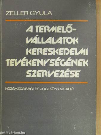 A termelővállalatok kereskedelmi tevékenységének szervezése