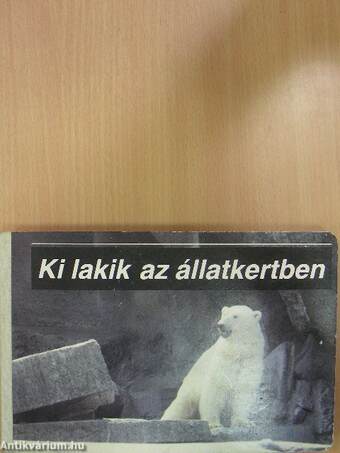 Ki lakik az állatkertben