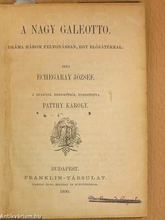 A nagy Galeotto/Bernardo Montilla/Folt, a mely tisztít/Mariana/Őrült-e vagy szent? I-II.