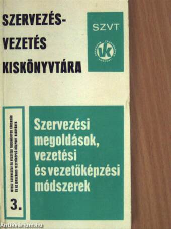 Szervezési megoldások, vezetési és vezetőképzési módszerek 3.