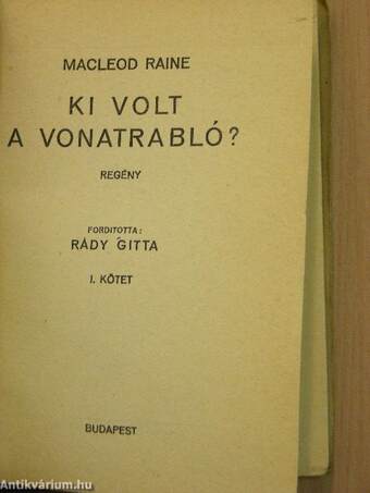 Ki volt a vonatrabló? I-II.