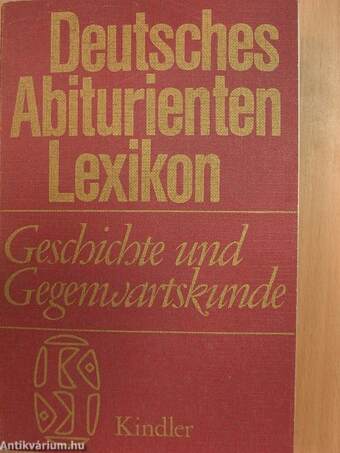 Deutsches Abiturienten Lexikon - Geschichte und Gegenwartskunde