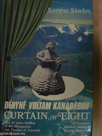 Déryné voltam Kanadában/Curtain at Eight