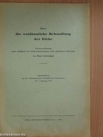 Über die waldbauliche Behandlung der Eiche 1945.