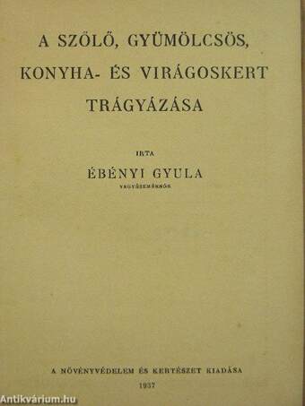 A szőlő, gyümölcsös, konyha és virágoskert trágyázása