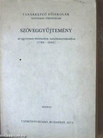 Szöveggyűjtemény az egyetemes történelem tanulmányozásához 1789-1966