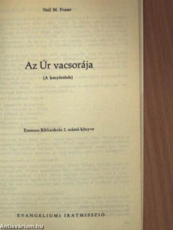 Helyesen fejtegetvén az igazság beszédét/Az Úr vacsorája