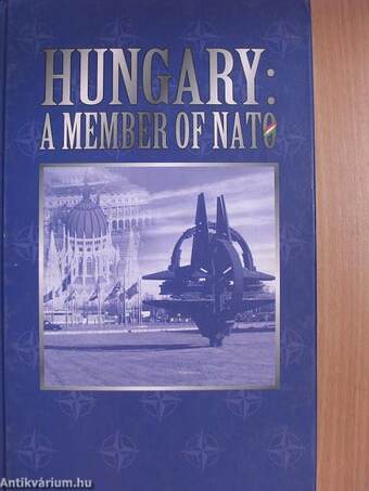 A NATO-tag Magyarország/Hungary: A member of Nato