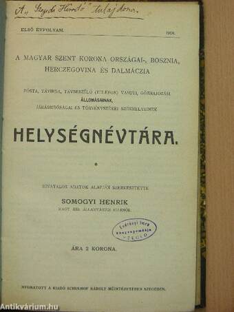 A Magyar Szent Korona országai-, Bosznia, Herczegovina és Dalmáczia pósta, távirda, távbeszélő (telefon) vasuti, gőzhajózási állomásainak, járásbiróságai és törvényszékei székhelyeinek helységnévtára