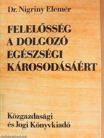 Felelősség a dolgozó egészségi károsodásáért