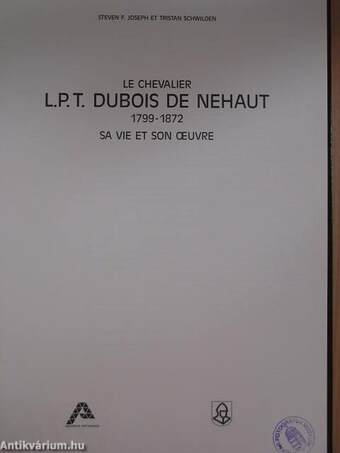 Le Chevalier L. P. T. Dubois de Nehaut 1799-1872