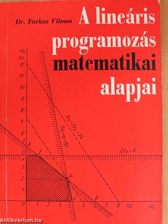 A lineáris programozás matematikai alapjai