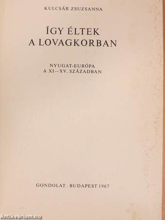 Így éltek a lovagkorban