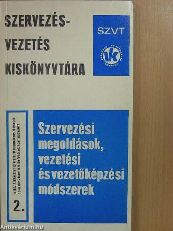 Szervezési megoldások, vezetési és vezetőképzési módszerek 2.