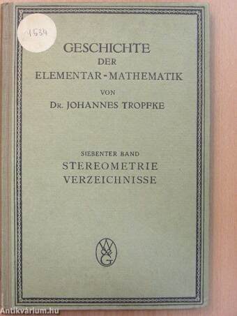 Geschichte der Elementar-Mathematik in Systematischer Darstellung mit Besonderer Berücksichtigung der Fachwörter VII.