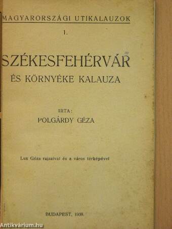 Székesfehérvár és környéke kalauza