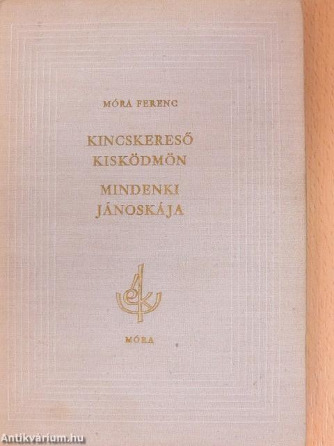 Kincskereső kisködmön/Mindenki Jánoskája