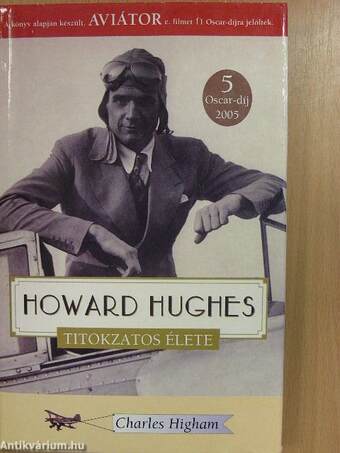 Howard Hughes titokzatos élete